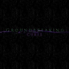 Groundbreaking - Curse
