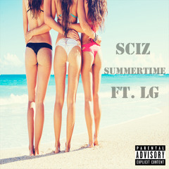Sciz - Summertime (Ft. LG) (Prod. By Aktive)