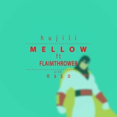 mellow ft. flaimthrower (prod. nǝso)
