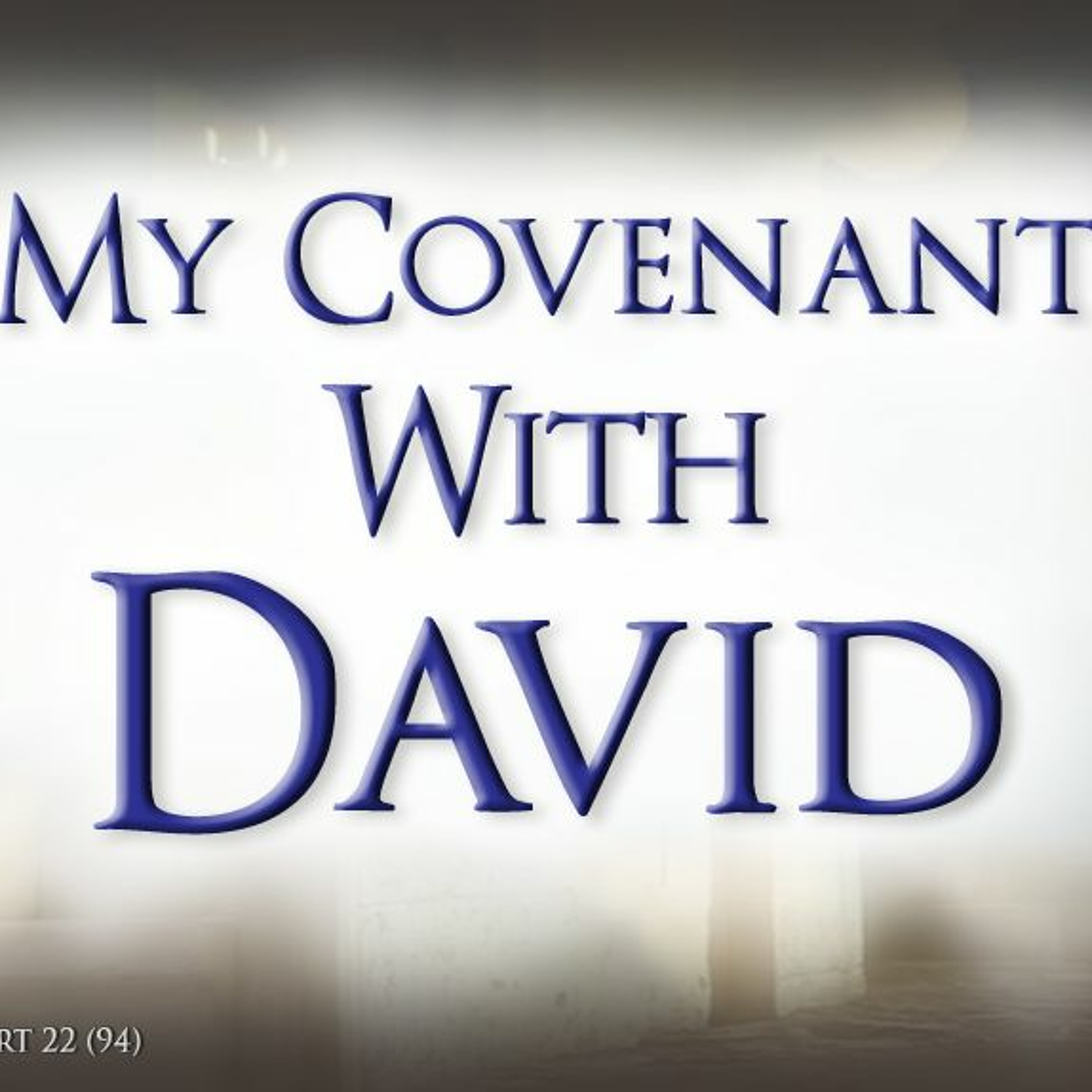 "MY COVENANT WITH DAVID" (Jeremiah Part 94) episode artwork