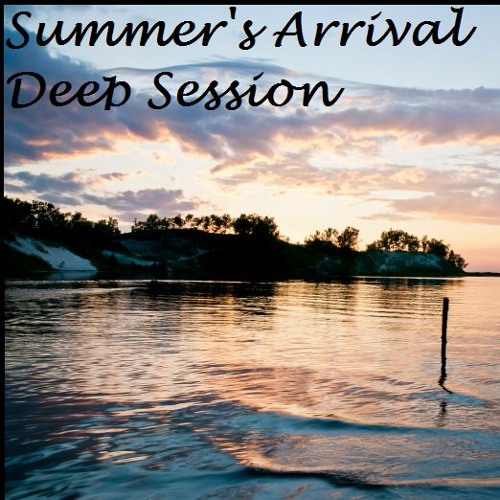 Summer's Arrival Deep Session 2016