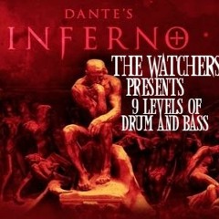 The Watchers Presents Dantes Inferno 9 Levels Of Drum and Bass