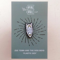 Zee Town And The Dog Boys - Plastic Boy