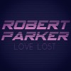 Descargar video: Robert Parker - Love Lost