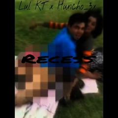 Lul KT & Huncho 3x - Recess(Parody)