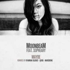Moonbeam Feat. Sopheary - Maybe (qoob Remix) (Preview)
