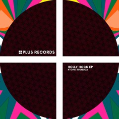 Hollyhock (Original Mix)- KYOHEI TSUNODA