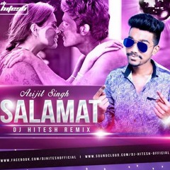 Salamat ft. Arijit Singh  (Sarbjit) - DJ HITESH Remix.mp3