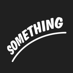 Something