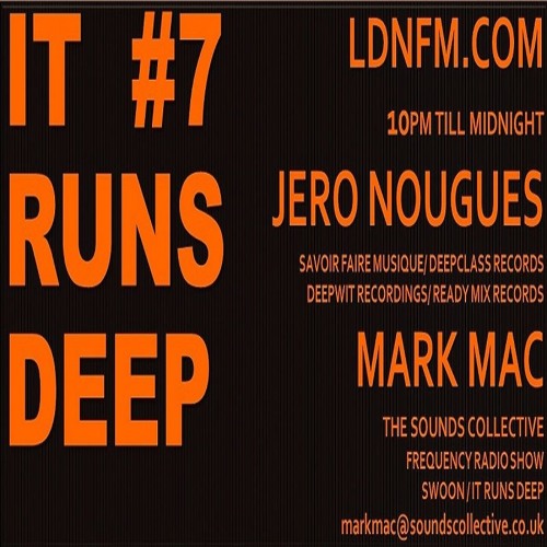 IT RUNS DEEP WITH MARK MAC AND JERO NOUGUES