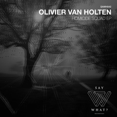 Olivier Van Holten - Homicide Squad (Original Mix)