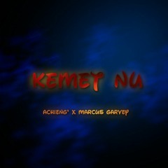 Kemet Nu - Ach13ng' X Marcus Garvey
