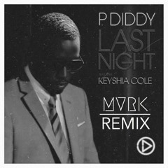 P.Diddy - Last Night ft. Keyshia Cole (MVRK BOOTSKI)// FREE DL