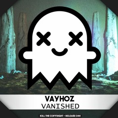 VayHoz - Vanished (Kill The Copyright Release)