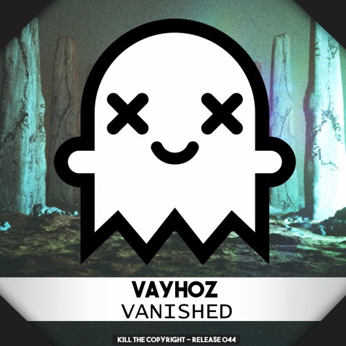 VayHoz - Vanished (Kill The Copyright Release)