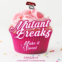[DSTR159]Mutantbreakz - Make It Sweet