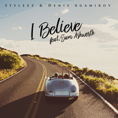 Stylezz & Denis Agamirov ft. Sam Ashworth - I Believe