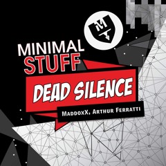 MaddoxX & Arthur Ferratti - Dead Silence (Original Mix)