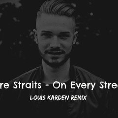 Dire Straits - On Every Street (Louis Karden Remix)