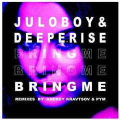 Juloboy & Deeperise - Bring Me (PYM Remix) - Out Now On Palace Beach Records
