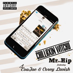 Chillaxin Witchu ft. 4EvaJae & Corey Lavish (Produced by DeShawn D'Vibes Alexander)