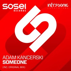 Adam Kancerski - Someone [Sosei] OUT NOW!