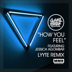 Sammy Porter Ft Jessica Agombar - How You Feel (Lyyte Remix)