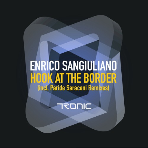 Enrico Sangiuliano - Hook At The Border [TRONIC]