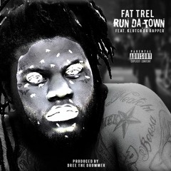 Fat Trel - Run Da Town (Feat. Klutch Da Rapper)Prod. By @DreeTheDrummer