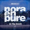 Nora En Pure - On The Beach (OUT NOW)