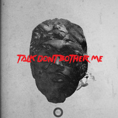Talk Don't Bother Me - E.L