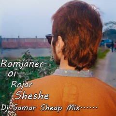 Romjan Er Rojar Shesh A (DJ Samar Demo)