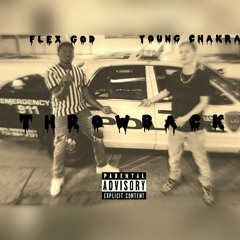 Young Chakra & Flex God - Throwback #375WorldWide
