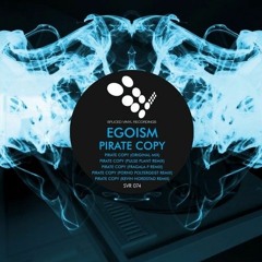 Egoism - Pirate Сopy (Original Mix)