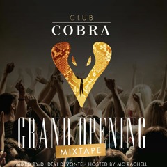 Grand Opening Mixtape Club Cobra Mixed By DJ Devi Devonte & Hosted By MC Rachell