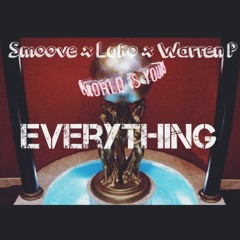 Smoove ft. Luko & Warren P- Everything