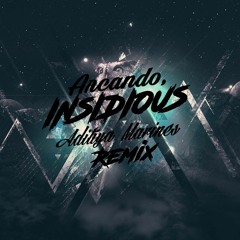Arcando - Insidious (Aditiya Marines Remix)