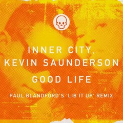 Inner City, Kevin Saunderson - Good Life (Paul Blandford 'Lib It Up' Remix)