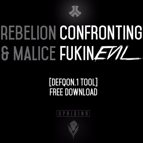 Rebelion & Malice - Confronting Fukin Evil [Defqon 1 Tool]