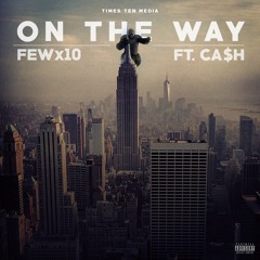 On The Way ft. CASH MUNY