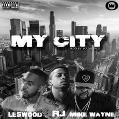 My City feat. Leswood, RJ, & Mike Wayne