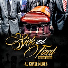 AC Chase Money _ Sick And Tired (Lor Dev Dedication)