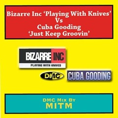 Bizarre Inc Vs Cuba Gooding - Just Keep Grooving With Knives ● Signed To DMC ●