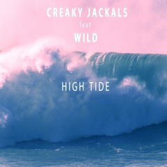 Creaky Jackals Ft. WILD - High Tide