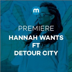 Premiere: Hannah Wants feat. Detour City 'Hidden Love'