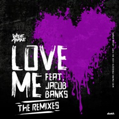 WiDE AWAKE - Love Me feat. Jacob Banks (Crissy Criss Remix)