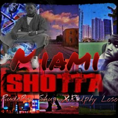 RudeBoy Shug x Ralphy Loso - Miami Shotta