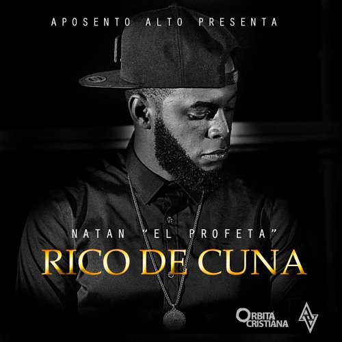 Stream Natan El Profeta - Rico De Cuna (Almas) www.orbitacristiana.com by  Órbita Cristiana | Listen online for free on SoundCloud