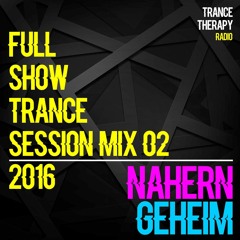 Nähern Geheim - Full Show Trance Session Mix 02 [Näherng]