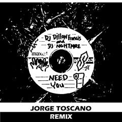 Dillon Francis & NGHTMRE - Need You (Jorge Toscano Remix)